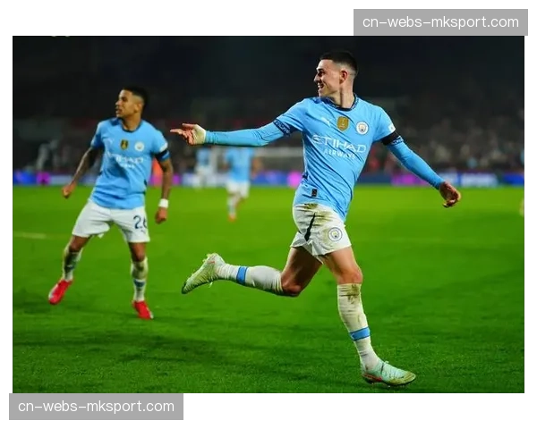 通讯：从曼城青训到决赛舞台——福登的欧冠征程